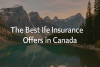 The best life insurance offers in the Canada bikrisohoj
